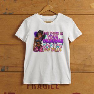 The Thing Is Your Opinions Don't Pay My Bills | Graphic T-shirt | Custom Made